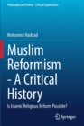Image for Muslim Reformism - A Critical History : Is Islamic Religious Reform Possible?