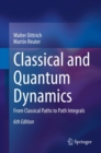 Image for Classical and Quantum Dynamics: From Classical Paths to Path Integrals