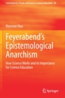 Image for Feyerabend’s Epistemological Anarchism : How Science Works and its Importance for Science Education