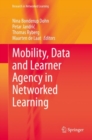 Image for Mobility, Data and Learner Agency in Networked Learning