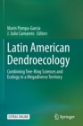 Image for Latin American dendroecology  : combining tree-ring sciences and ecology in a megadiverse territory
