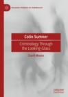 Image for Colin Sumner  : criminology through the looking-glass