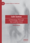 Image for Colin Sumner  : criminology through the looking-glass