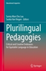 Image for Plurilingual Pedagogies: Critical and Creative Endeavors for Equitable Language in Education