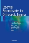 Image for Essential Biomechanics for Orthopedic Trauma: A Case-Based Guide