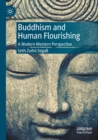 Image for Buddhism and human flourishing  : a modern western perspective