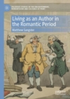 Image for Living as an Author in the Romantic Period
