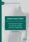 Image for Welfare Doesn&#39;t Work: The Promises of Basic Income for a Failed American Safety Net