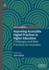 Image for Improving Accessible Digital Practices in Higher Education: Challenges and New Practices for Inclusion