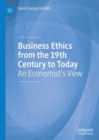 Image for Business Ethics from the 19th Century to Today : An Economist&#39;s View