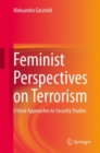 Image for Feminist Perspectives on Terrorism : Critical Approaches to Security Studies