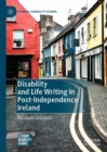 Image for Disability and Life Writing in Post-Independence Ireland