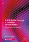 Image for British Media Coverage of the Press Reform Debate: Journalists Reporting Journalism