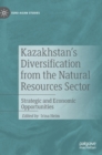 Image for Kazakhstan&#39;s diversification from the natural resources sector  : strategic and economic opportunities