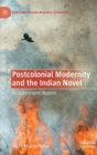 Image for Postcolonial Modernity and the Indian Novel