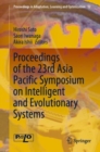 Image for Proceedings of the 23rd Asia Pacific Symposium on Intelligent and Evolutionary Systems