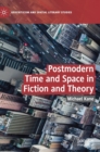 Image for Postmodern Time and Space in Fiction and Theory