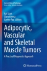 Image for Adipocytic, Vascular and Skeletal Muscle Tumors