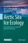 Image for Arctic Sea Ice Ecology : Seasonal Dynamics in Algal and Bacterial Productivity