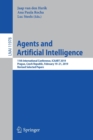 Image for Agents and Artificial Intelligence : 11th International Conference, ICAART 2019, Prague, Czech Republic, February 19–21, 2019, Revised Selected Papers