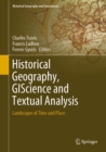 Image for Historical Geography, GIScience and Textual Analysis: Landscapes of Time and Place