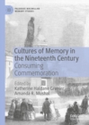 Image for Cultures of Memory in the Nineteenth Century: Consuming Commemoration
