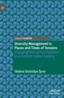 Image for Diversity management in places and times of tensions  : engaging inter-group relations in a conflict-ridden society