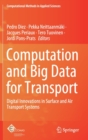 Image for Computation and Big Data for Transport : Digital Innovations in Surface and Air Transport Systems