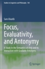 Image for Focus, evaluativity, and antonymy  : a study in the semantics of only and its interaction with gradable antonyms