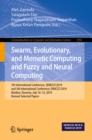 Image for Swarm, Evolutionary, and Memetic Computing and Fuzzy and Neural Computing: 7th International Conference, SEMCCO 2019, and 5th International Conference, FANCCO 2019, Maribor, Slovenia, July 10-12, 2019, Revised Selected Papers