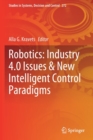 Image for Robotics: Industry 4.0 Issues &amp; New Intelligent Control Paradigms