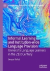 Image for Informal learning and institution-wide language provision  : university language learners in the 21st century