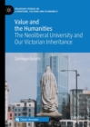 Image for Value and the Humanities: The Neoliberal University and Our Victorian Inheritance