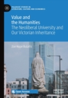 Image for Value and the humanities  : the neoliberal university and our Victorian inheritance
