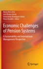 Image for Economic Challenges of Pension Systems : A Sustainability and International Management Perspective