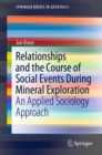 Image for Relationships and the Course of Social Events during Mineral Exploration: An Applied Sociology Approach