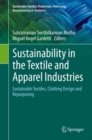 Image for Sustainability in the Textile and Apparel Industries: Sustainable Textiles, Clothing Design and Repurposing