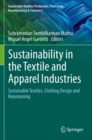 Image for Sustainability in the Textile and Apparel Industries : Sustainable Textiles, Clothing Design and Repurposing