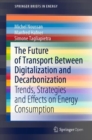 Image for The Future of Transport Between Digitalization and Decarbonization : Trends, Strategies and Effects on Energy Consumption