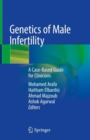 Image for Genetics of Male Infertility : A Case-Based Guide for Clinicians