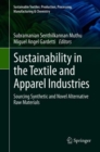Image for Sustainability in the Textile and Apparel Industries: Sourcing Synthetic and Novel Alternative Raw Materials