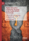 Image for Higher Education Leadership Strategy in the Public Affairs Triumvirate