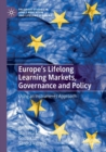 Image for Europe&#39;s lifelong learning markets, governance and policy  : using an instruments approach
