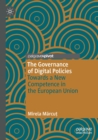 Image for The governance of digital policies  : towards a new competence in the European Union