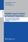 Image for Multiple-Aspect Analysis of Semantic Trajectories : First International Workshop, MASTER 2019, Held in Conjunction with ECML-PKDD 2019, Wurzburg, Germany, September 16, 2019, Proceedings