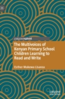 Image for The multivoices of Kenyan primary school children learning to read and write