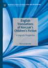 Image for English Translations of Korczak&#39;s Children&#39;s Fiction: A Linguistic Perspective