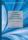 Image for English translations of Korczak&#39;s children&#39;s fiction  : a linguistic perspective