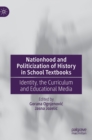 Image for Nationhood and Politicization of History in School Textbooks