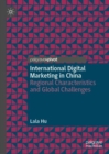 Image for International Digital Marketing in China: Regional Characteristics and Global Challenges